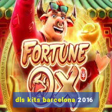 dls kits barcelona 2016